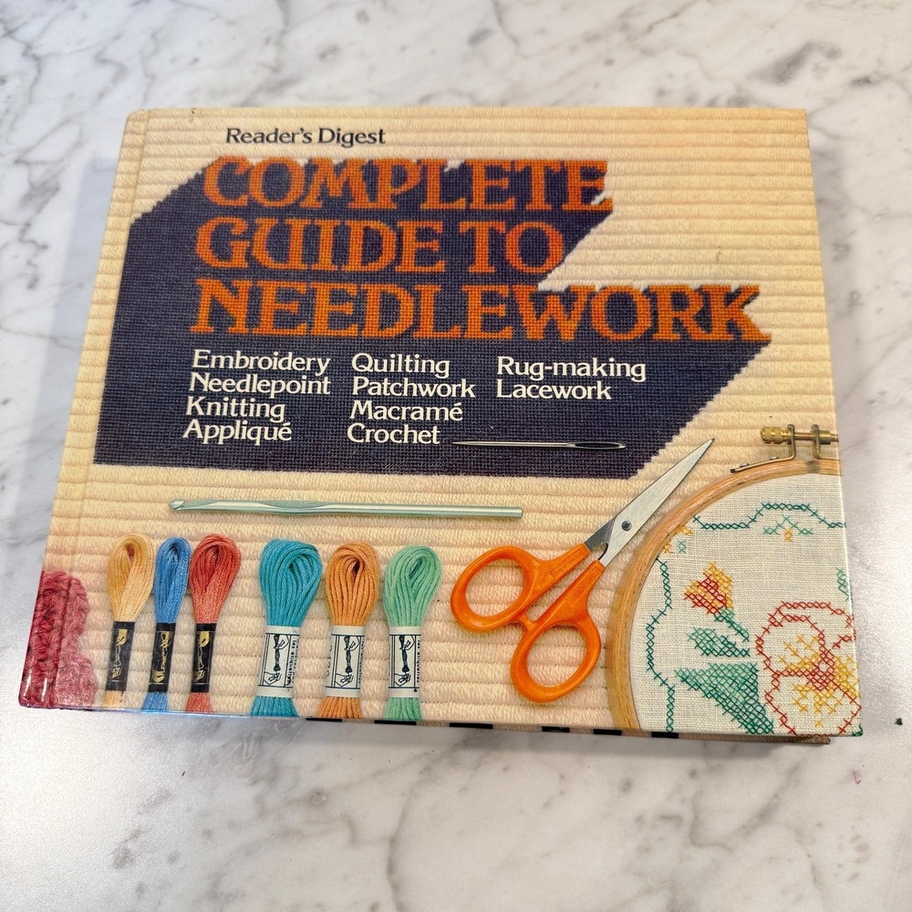 Readers Digest Complete Guide To Needlework 1979 How to Embroidery Quilting